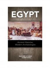 Egypt: Ancient Histories, Modern Archaeologies Hardcover
