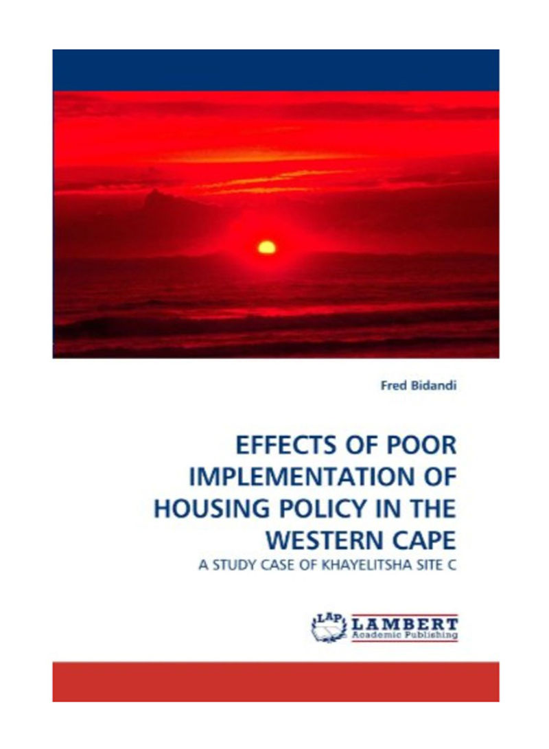 Effects Of Poor Implementation Of Housing Policy In The Western Cape Paperback