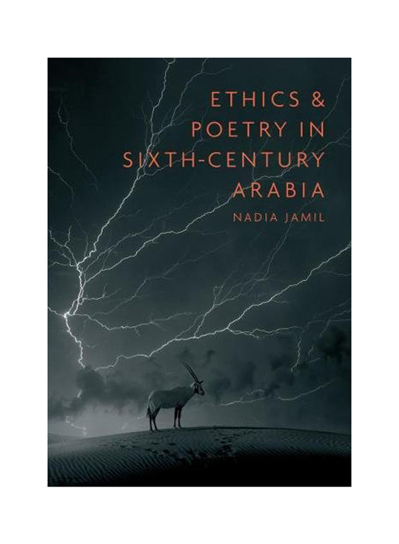 Ethics And Poetry In Sixth-Century Arabia Hardcover