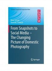 From Snapshots To Social Media - The Changing Picture Of Domestic Photography Hardcover English by Risto Sarvas