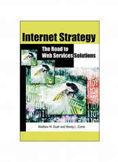 Internet Strategy: The Road To Web Services Solutions Hardcover