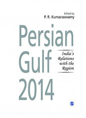 Persian Gulf 2014: India's Relations With The Region Hardcover