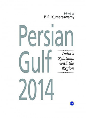 Persian Gulf 2014: India's Relations With The Region Hardcover
