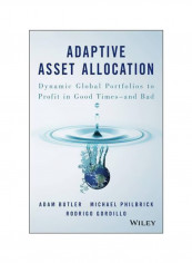 Adaptive Asset Allocation: Dynamic Global Portfolios To Profit In Good Times And Bad Hardcover English by Adam Butler - 23/Feb/16
