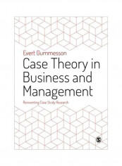 Case Theory In Business and Management: Reinventing Case Study Research Paperback