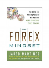 The Forex Mindset: The Skills And Winning Attitude You Need For More Profitable Forex Trading Hardcover English by Jared Martinez - 17-Aug-11 reviews The Forex Mindset: The Skills And Winning Attitude You Need For More Profitable Forex Trading Hardcover English by Jared Martinez - 17-Aug-11
