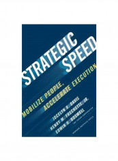 Strategic Speed: Mobilize People, Accelerate Execution Hardcover