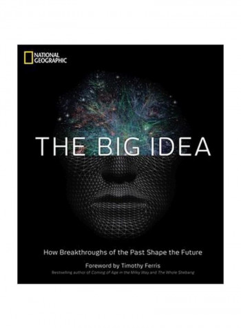 The Big Idea: How Breakthroughs Of The Past Shape The Future Hardcover English by National Geographic - 6/Sep/11