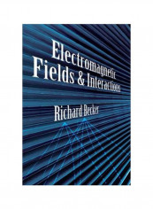 Electromagnetic Fields And Interactions Paperback