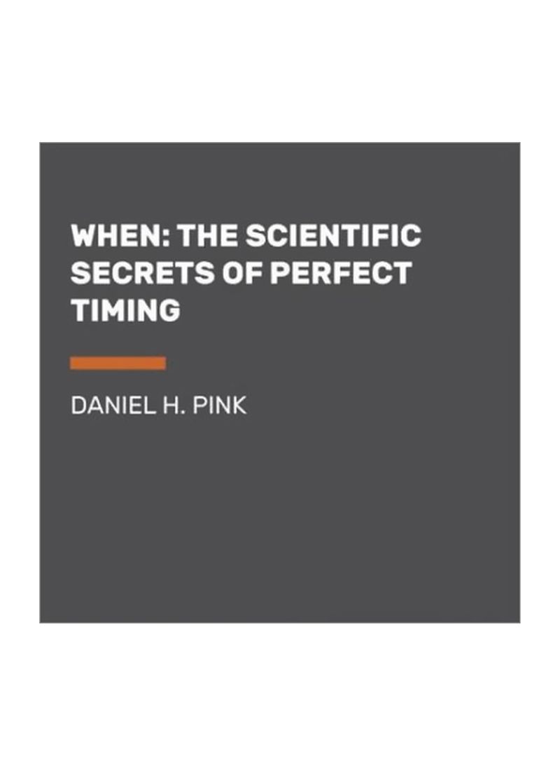 When: The Scientific Secrets Of Perfect Timing Audio Book
