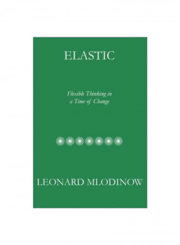 Elastic: Flexible Thinking In A Time Of Change Audio Book