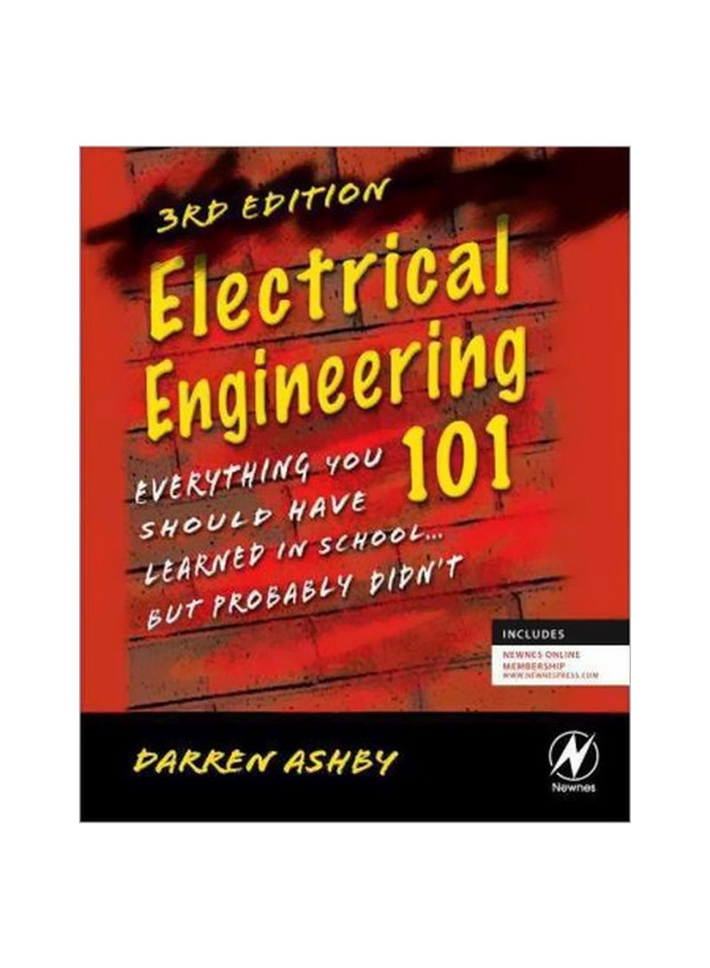 Electrical Engineering 101: Everything You Should Have Learned In School...but Probably Didn't Paperback English by Darren Ashby - 2012-01-11