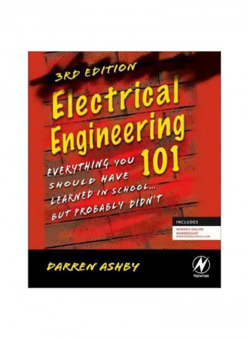 Electrical Engineering 101: Everything You Should Have Learned In School...but Probably Didn't Paperback English by Darren Ashby - 2012-01-11