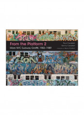 From the Platform 2: More NYC Subway Graffiti, 1983-1989 Hardcover