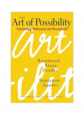 The Art Of Possibility : Transforming Professional And Personal Life Hardcover