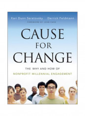 Cause For Change: The Why And How Of Nonprofit Millennial Engagement Paperback