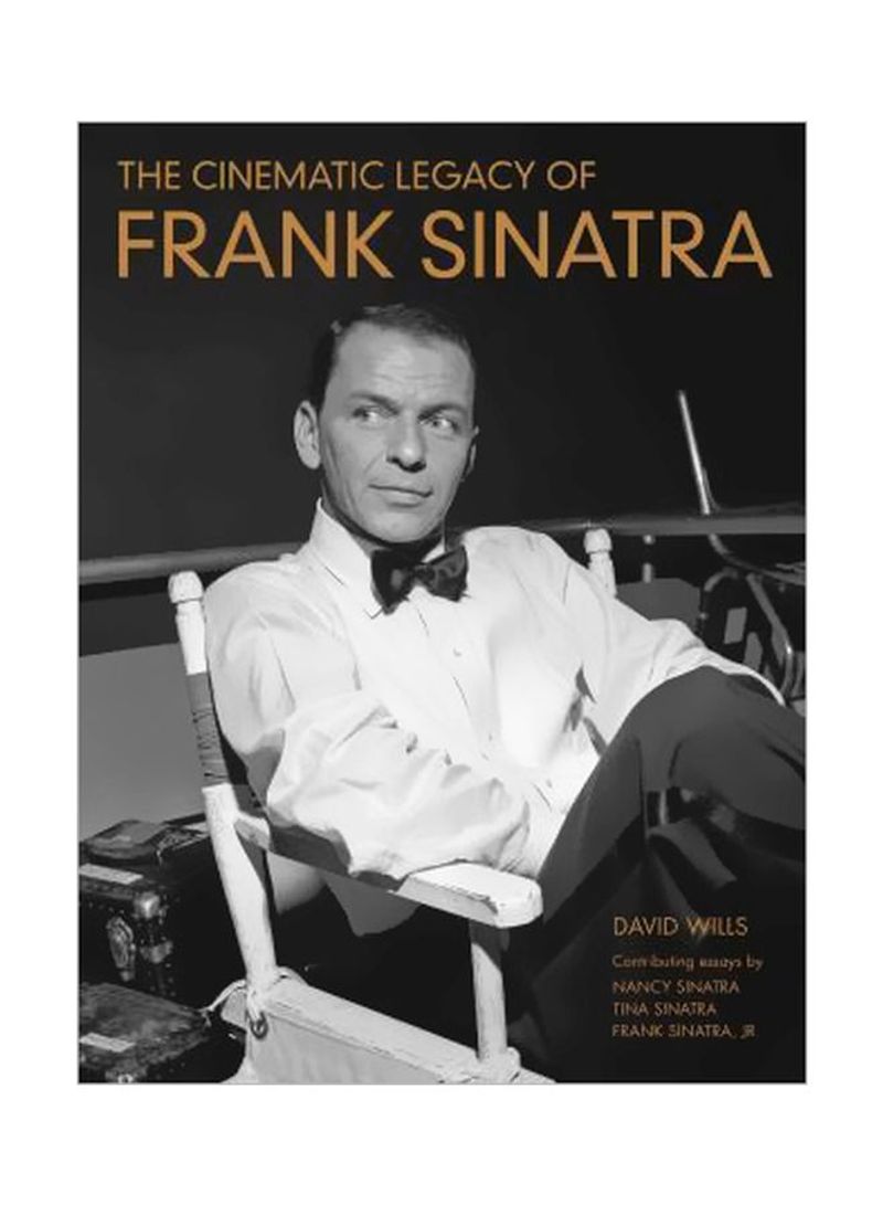 The Cinematic Legacy Of Frank Sinatra Hardcover