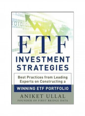 Etf Investment Strategies: Best Practices From Leading Experts On Constructing A Winning Etf Portfolio Hardcover
