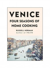Venice : Four Seasons Of Home Cooking Hardcover