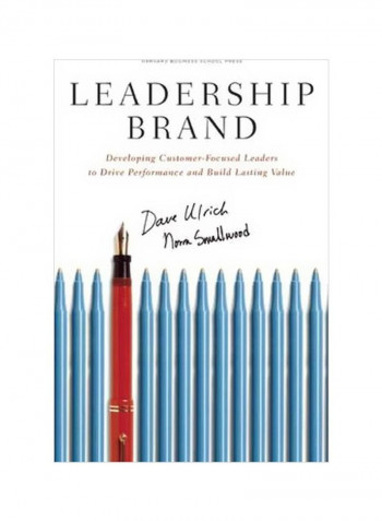 Leadership Brand: Developing Customer-Focused Leaders To Drive Performance Amd Build Lasting Value Hardcover