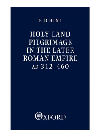Holy Land Pilgrimage In The Later Roman Empire Paperback