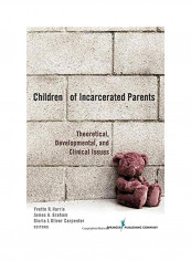 Children Of Incarcerated Parents: Theoretical, Developmental, And Clinical Issues Paperback English reviews Children Of Incarcerated Parents: Theoretical, Developmental, And Clinical Issues Paperback English