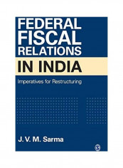 Federal Fiscal Relations in India: Imperatives for Restructuring Hardcover