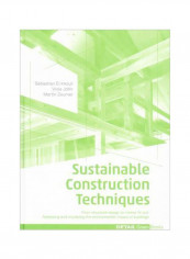Sustainable Construction Techniques : From Structural Design To Interior Fit-Out: Assessing And Improving The Environmental Impact Of Buildings Hardcover