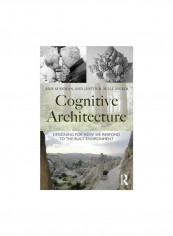Cognitive Architecture : Designing For How We Respond To The Built Environment Paperback reviews Cognitive Architecture : Designing For How We Respond To The Built Environment Paperback