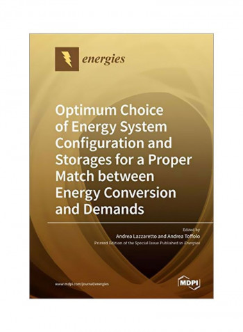 Optimum Choice Of Energy System Configuration And Storages For A Proper Match Between Energy Conversion And Demands Paperback