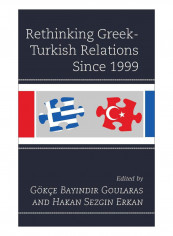 Rethinking Greek-Turkish Relations Since 1999 Hardcover