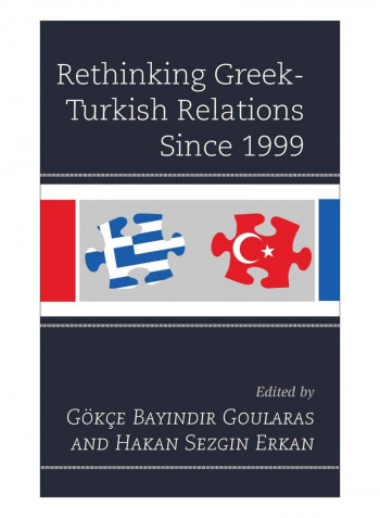 Rethinking Greek-Turkish Relations Since 1999 Hardcover
