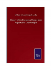 History of the European Morals from Augustus to Charlemagne Paperback English by William Edward Hartpole Lecky - 2020