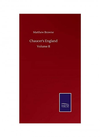 Chaucer's England: Volume II Hardcover English by Matthew Browne