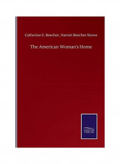 The American Woman's Home Paperback English by Harriet Beecher