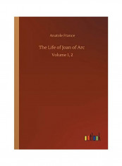 The Life of Joan of Arc: Volume 1, 2 Paperback English by Anatole France - 2020