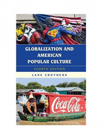 Globalization And American Popular Culture, Fourth Edition Hardcover English by Lane Crothers