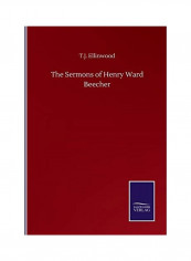 The Sermons Of Henry Ward Beecher Paperback English by T. J. Ellinwood