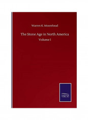 The Stone Age In North America Volume I Paperback English by Warren K. Moorehead - 2020