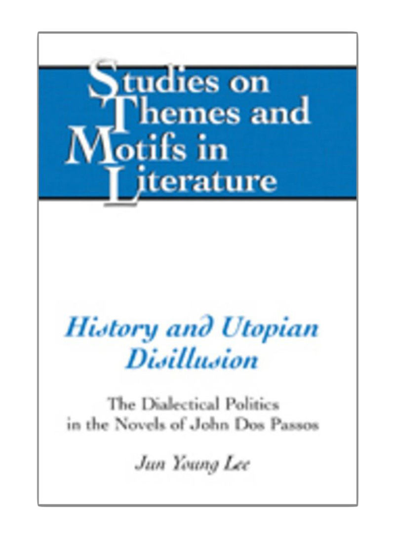 History And Utopian Disillusion Hardcover New Edition