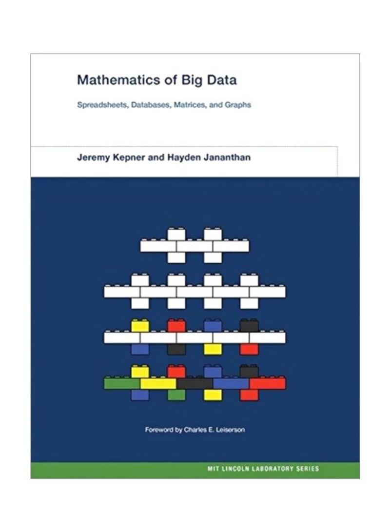 Mathematics Of Big Data: Spreadsheets, Databases, Matrices, And Graphs Hardcover
