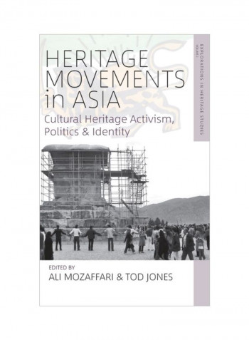 Heritage Movements In Asia: Cultural Heritage Activism, Politics, And Identity Hardcover