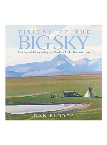 Visions Of The Big Sky Hardcover
