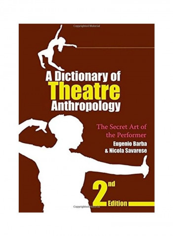 A Dictionary Of Theatre Anthropology: The Secret Art Of The Performer Paperback English by Eugenio Barba
