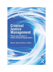 Criminal Justice Management: Theory And Practice In Justice-Centered Organizations Paperback 2