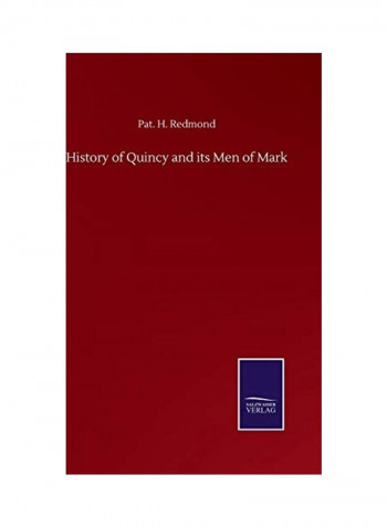 History Of Quincy And Its Men Of Mark Hardcover English by Pat H. Redmond - 2020