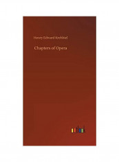 Chapters of Opera Hardcover English by Henry Edward Krehbiel - 2020