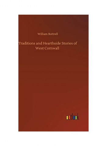Traditions and Hearthside Stories of West Cornwall Hardcover English by William Bottrell