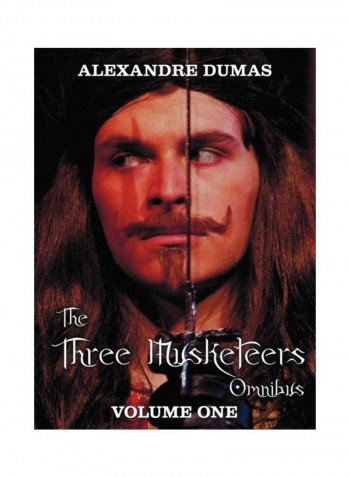 The Three Musketeers Omnibus, Volume One (Six Complete And Unabridged Books In Two Volumes): Volume One Includes - The Three Musketeers And Twenty Yea Hardcover