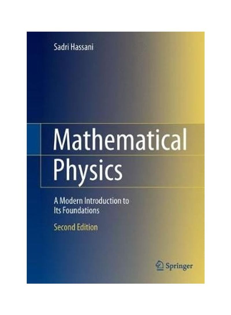 Mathematical Physics: A Modern Introduction To Its Foundations Hardcover English by Sadri Hassani